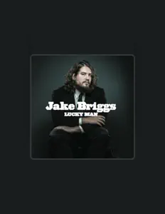 收听 Jake Briggs、观看音乐视频、阅读小传、查看巡演日期等 ！