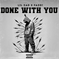 Done With You (feat. fazo!) - Single - Lil Zad