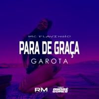 Para De Graça Garota - Single - DJ RM ORIGINAL, MC Flavinho & DJ ANDRÉ GOMES
