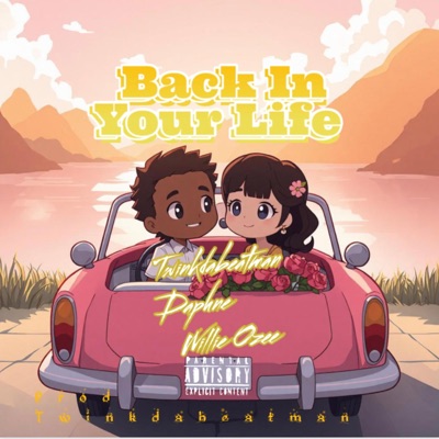 Back in your life (feat. Twinkdabeatman, Daphne & Willie Ozee) - Single