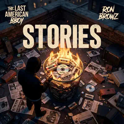 Listen to Stories - Single by The Last American B-Boy & Ron Browz