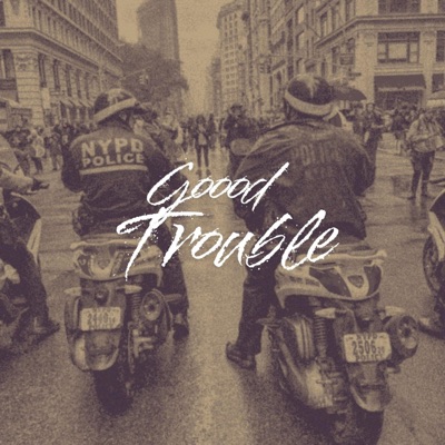 GOOD TROUBLE - Single
