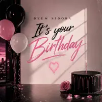 It's Your Birthday — Drew Sidora, Drew Sidora