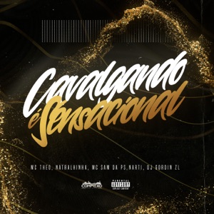 Cavalgando É Sensacional (feat. Narti, Mc Lipe da Vila & djgordinzl)