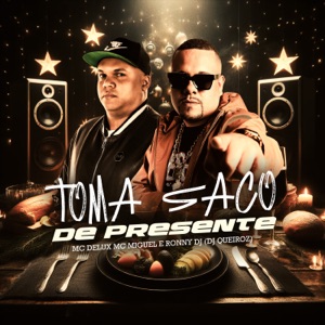 Toma Saco de Presente (feat. Ronny Dj)