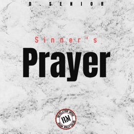 Sinner's Prayer D.Senior