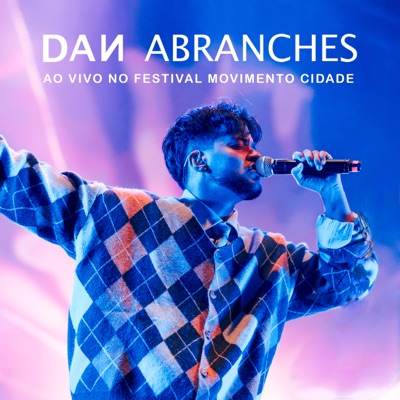 Dan Abranches - Ao Vivo no Festival Movimento Cidade (Ao Vivo)