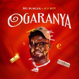 Ogaranya (feat. Iceboy IBM) Big Burger