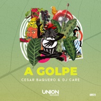 A GOLPE - Single - César Baquero & DJ Care
