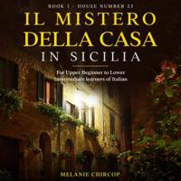 Il Mistero Della Casa in Sicilia (English Edition): House Number 23 Vol. 1 (Unabridged) - Melanie Chircop Cover Art