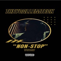 Nonstop - Single - TheyCallemTeck