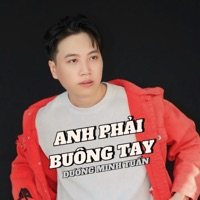 Anh Phải Buông Tay (Remix) - Single - Dương Minh Tuấn