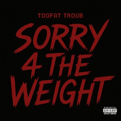 Sorry 4 The Weight