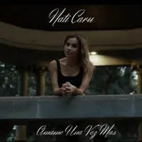 Amame Una Vez Mas — Nati Caru