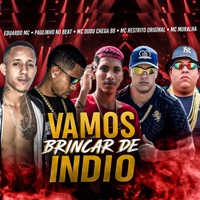 Vamos Brincar de Índio - Single - MC RESTRITO ORIGINAL, Eduardo mc, Mc Dudu Chega BB & Mc Muralha