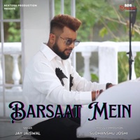 Barsaat Mein (feat. Jay Jaiswal) - Single - Sudhanshu Joshi
