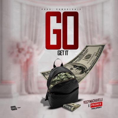 Go get it (feat. Yeezymachavelli) - Single