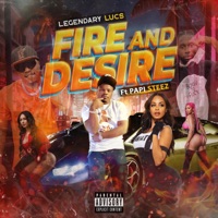 Fire and Desire (feat. Papii Steez) - Single - Legendary Lucs