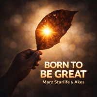 Born To Be Great (feat. Akes) - Single - Marz Starlife