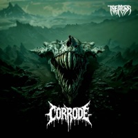 Corrode - Single - Tremorr