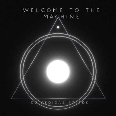 Welcome to the machine (feat. TDK) - Single
