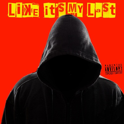 Like It’s My Last