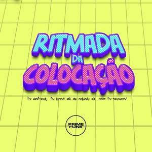 Ritmada da Colocação (feat. Dj Tchouzen & Prime Funk)