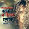 Zulfon Se Chehra Chhupake - Single