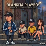 Blankita PlayBoy (feat. 2005 & Marcelo Peña) - Single