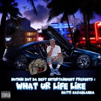 What Ur Life Like - Single - Natti Kasablanka