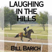 Laughing in the Hills (Unabridged) - Bill Barich
