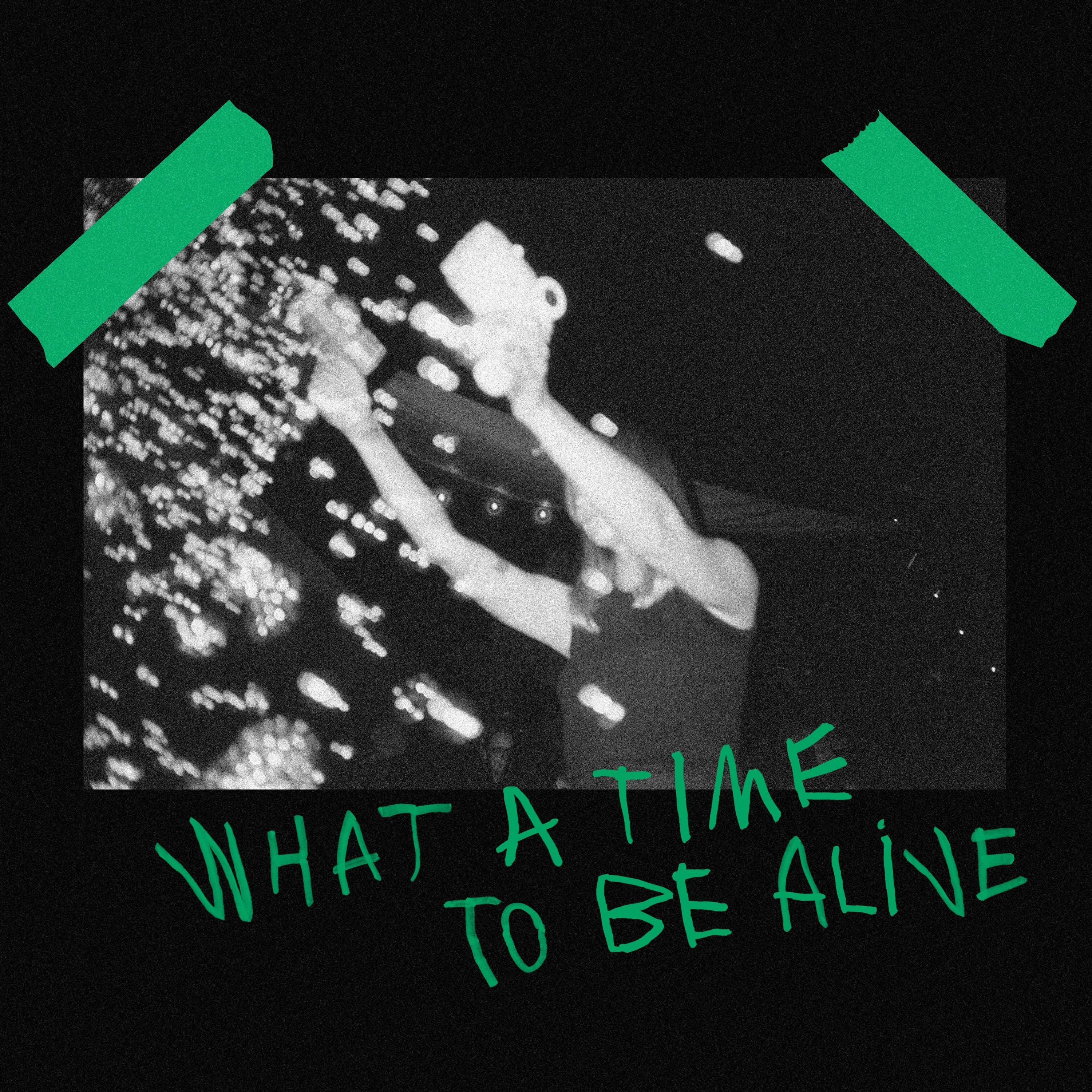 What a Time to Be Alive - EP