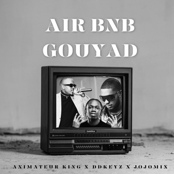 Air BnB Gouyad (feat. JOJO MIX & ANIMATEUR KING)