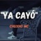 Ya Cayó - Chuxho Mc lyrics