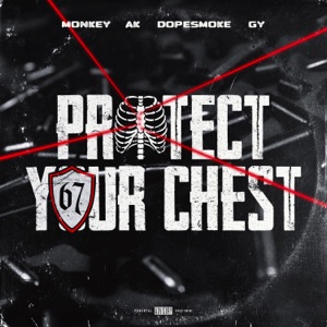 Protect Your Chest (feat. Gy, AK & Dopesmoke)
