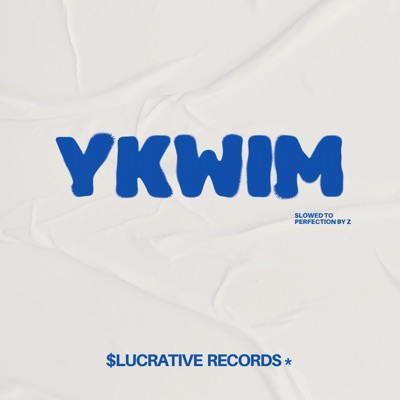 Lucrativerecords - YKWIM