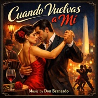 Cuando vuelvas a mí - Single - Don Bernardo
