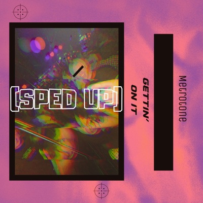 GETTIN ON IT (Sped Up) - Single