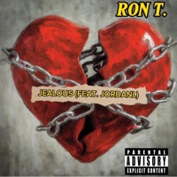 Jealous (feat. JordanL) - Single - Ron T.