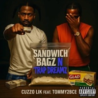 Sandwich Bagz & Trap Dreamz (feat. Tommy 2) - Single - Cuzzo Lik