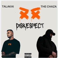 Disrespect (feat. Talakai) - Single - The Chaza & SHXPXLXSS