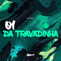 01 da Travadinha - Single - DJ R9 DA ZO & Só Hits Records