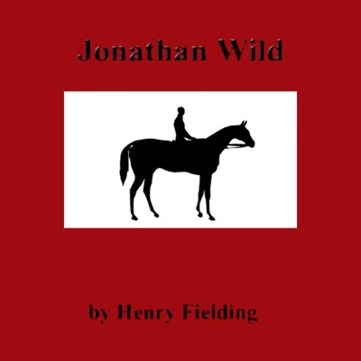 Jonathan Wild (Unabridged)