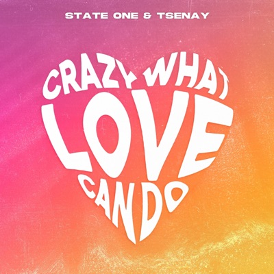 Crazy What Love Can Do (Hardstyle) - Single