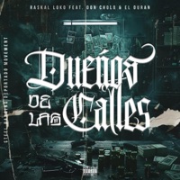 Dueños De Las Calles (feat. El Duran & Don Cholo) - Single - Raskal Loko