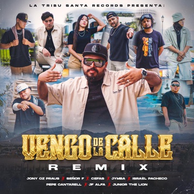 Vengo De La Calle (feat. Hechura, Israel Pacheco, Pepe Cantarell, Cefas MX, JF Alfa & Junior The Lion) - Single