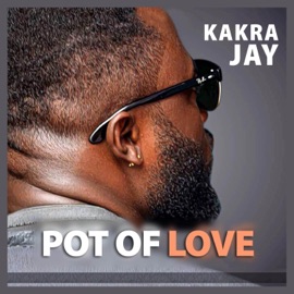 Pot Of Love Kakra Jay