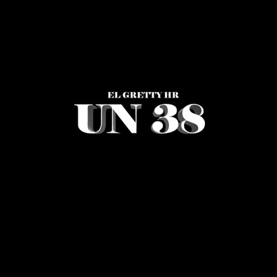 UN 38 (feat. el gretty HR) - Single
