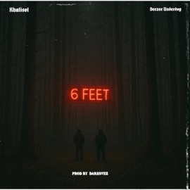6 Feet (feat. Deezee Underdog) Khalisol