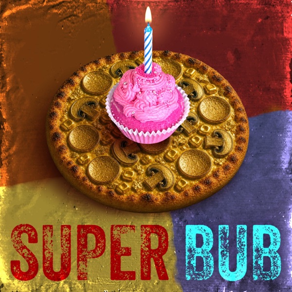 SUPER BUB